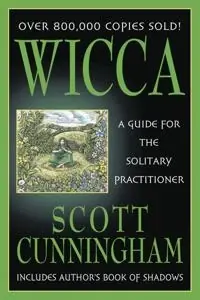Wicca : a guide for the solitary practitioner
